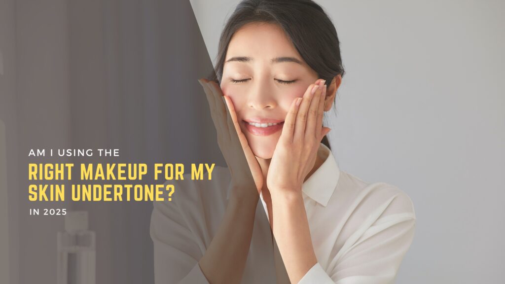 Am I Using The Right Makeup For My Skin Undertone? Am I Using The Right Makeup For My Skin Undertone
