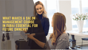 Salon management course in Dubai