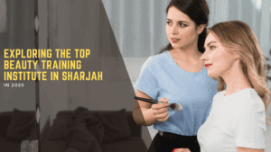 Beauty Training Institute in Sharjah