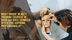 What unique beauty training courses in Sharjah does Cosmeza offer for aspiring professionals