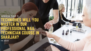 nail technician course in Sharjah